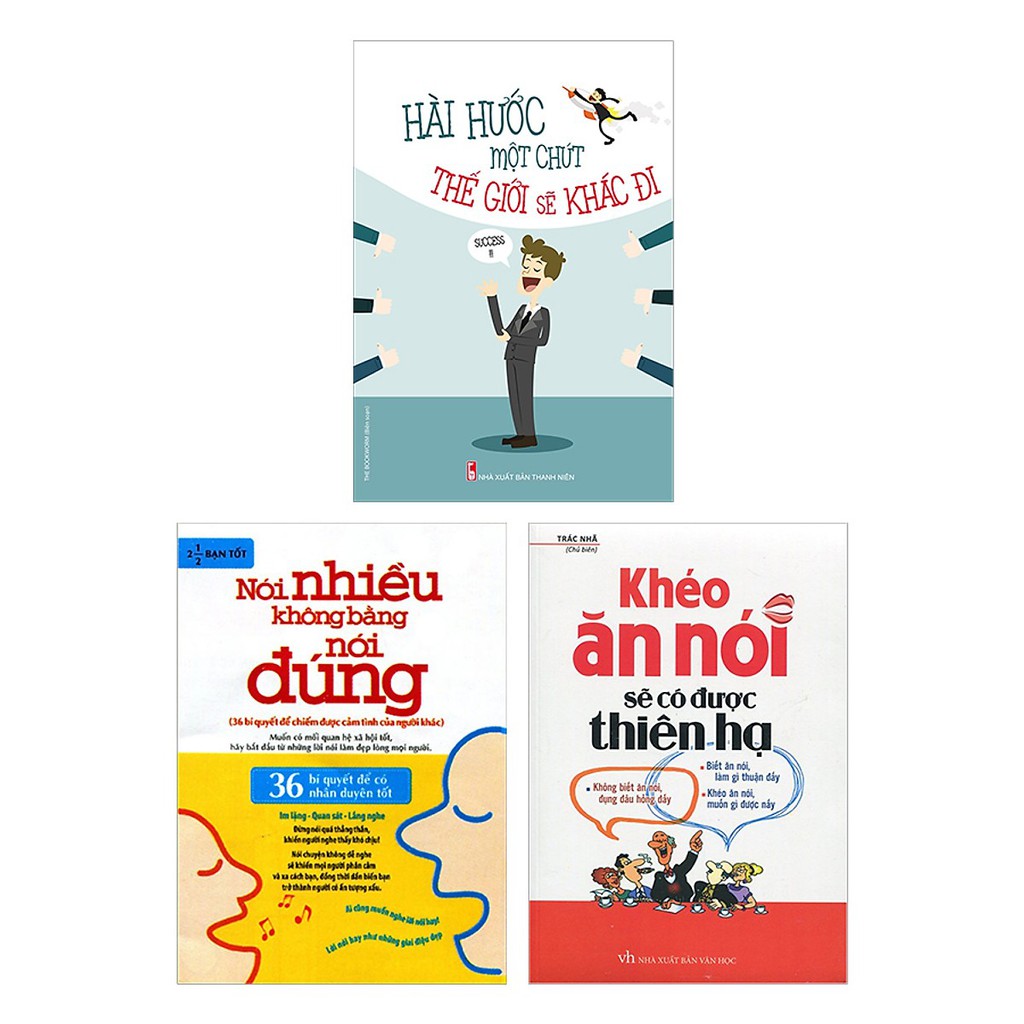 Sách - Combo Khéo Ăn Nói Sẽ Có Được Thiên Hạ + Hài Hước Một Chút Thế Giới Sẽ Khác Đi + Nói Nhiều Không Bằng Nói Đúng