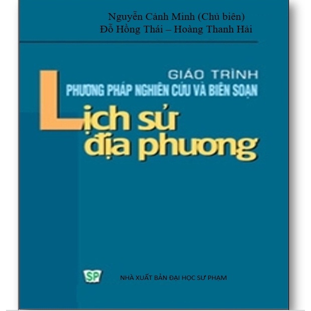 Sách - Giáo trình Phương pháp nghiên cứu và biên soạn lịch sử địa phương