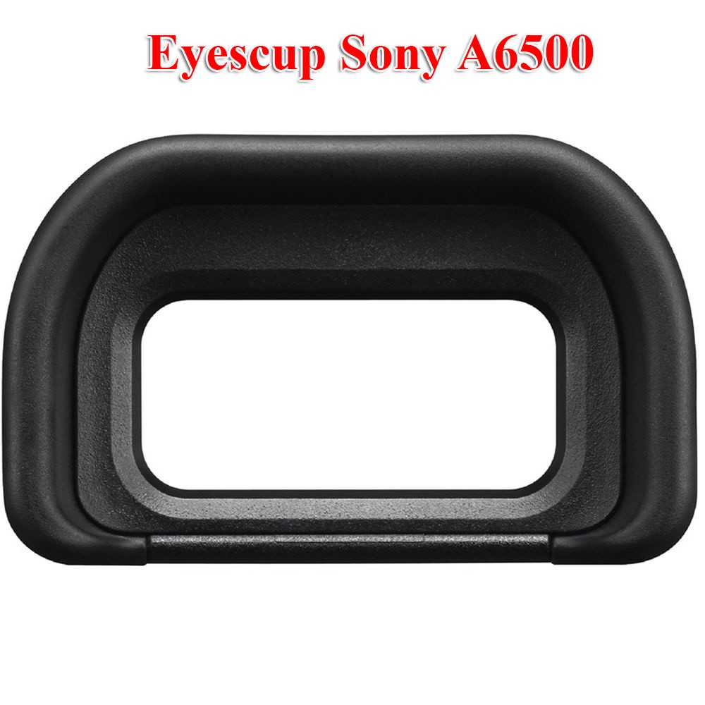 Eyescup cho máy ảnh Sony A6500