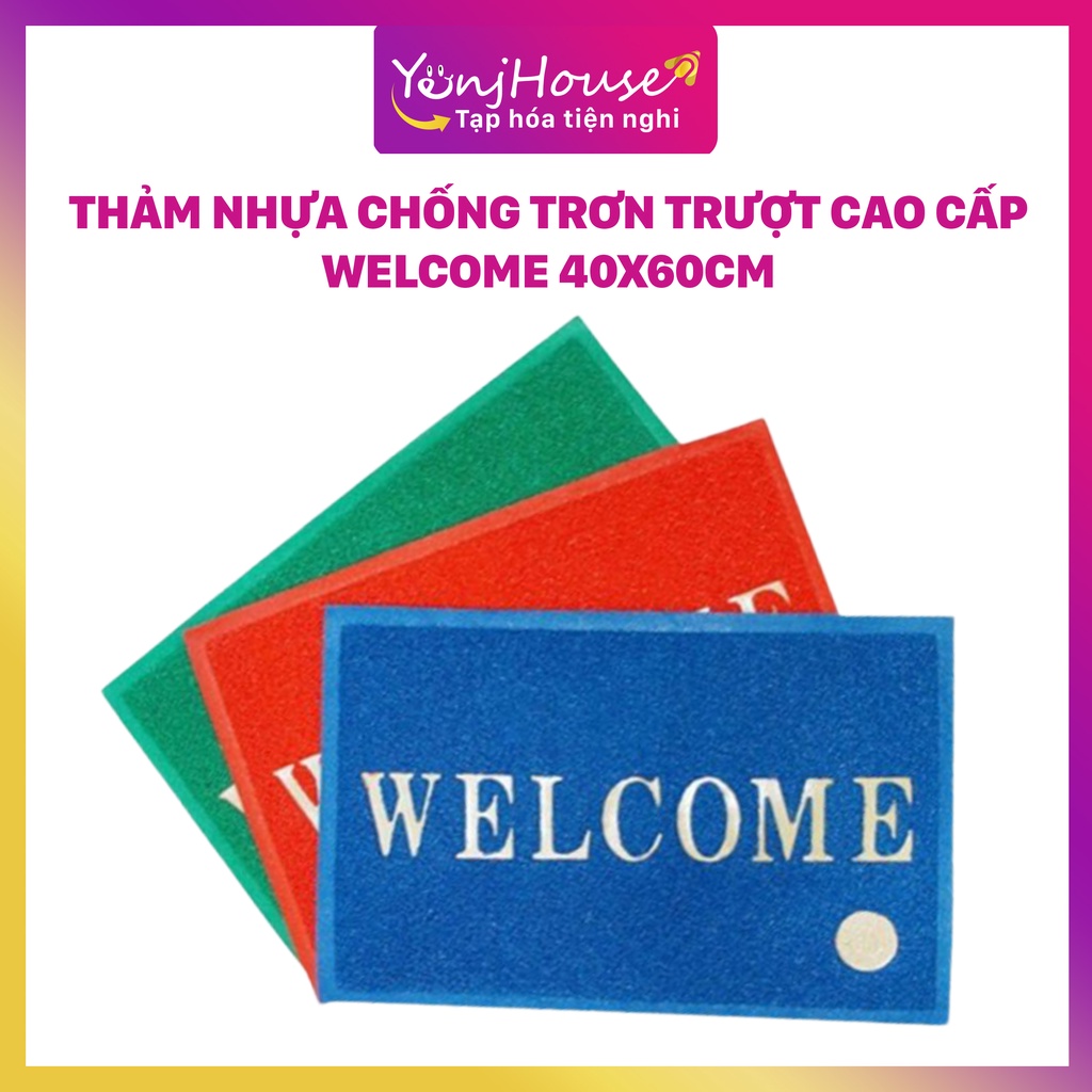 THẢM NHỰA CHỐNG TRƠN TRƯỢT CAO CẤP WELCOME 40X60CM – YENJHOUSE (GIAO MÀU NGẪU NHIÊN)