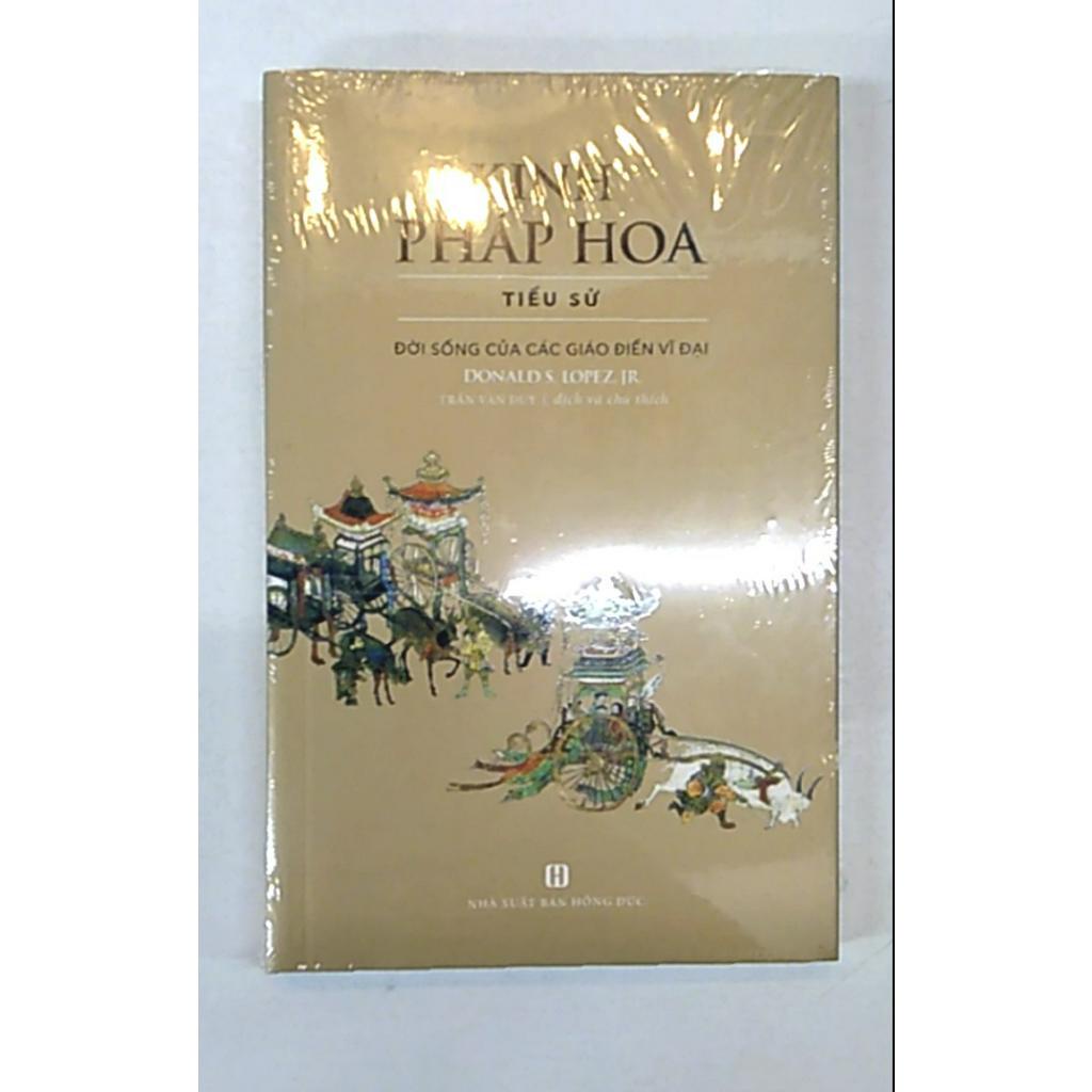 Sách Kinh Pháp Hoa (Tiểu Sử) - Đời Sống Của Các Giáo Điển Vĩ Đại (Tái bản) - Bìa mềm