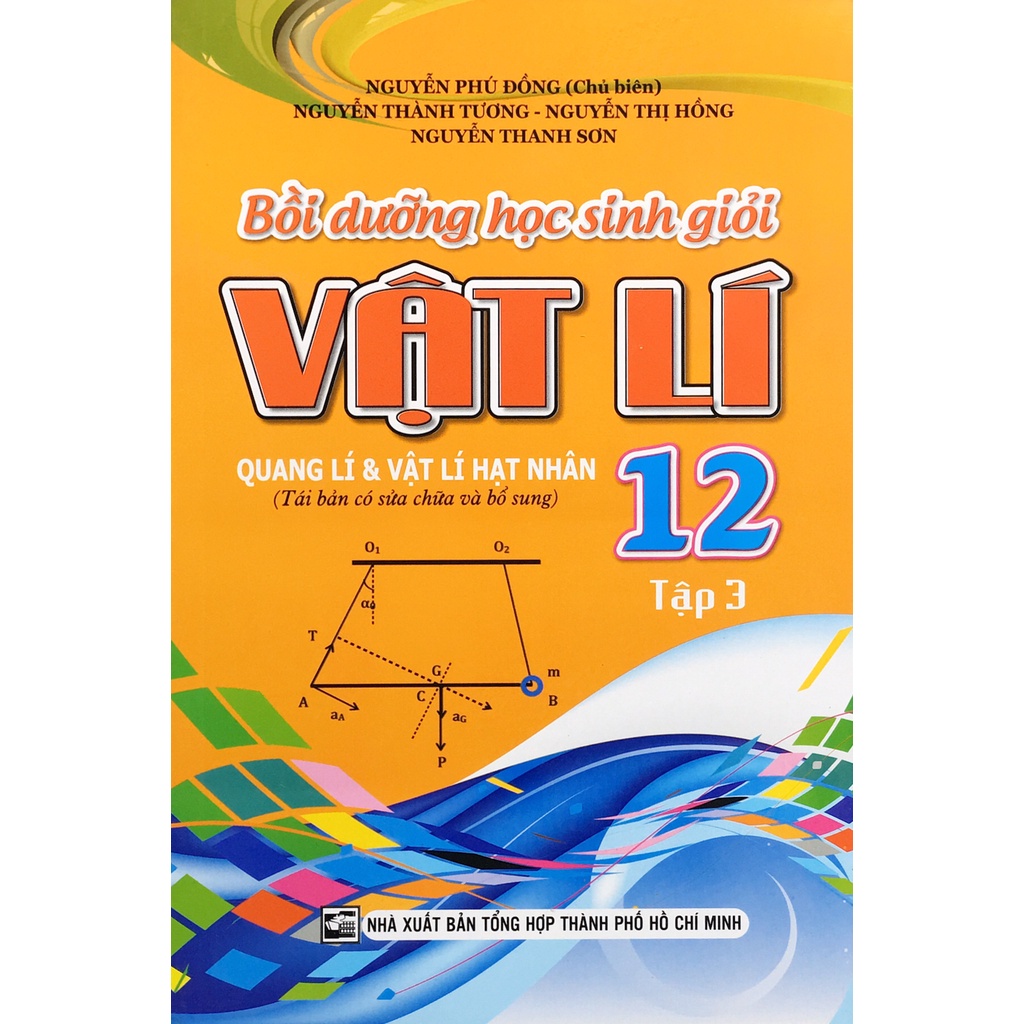 Sách KV - Bồi dưỡng học sinh giỏi Vật lý 12 Tập 3 (Quang Lí và Vật Lý hạt nhân)