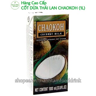 Nước Cốt Dừa Thái ChaoKoh (1L) Hàng Nhập Khẩu  Thái  Lan Vị Thơm  Béo Ngậy Dùng Cho Nấu Chè, Làm Bánh   - ThanhTamFood