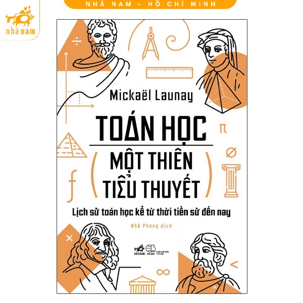 [Mã LIFEMALL995 giảm 10% đơn 99K] Sách - Toán Học, Một Thiên Tiểu Thuyết - Nhã Nam HCM