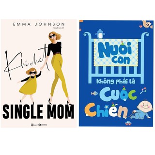 Combo Khí Chất Single Mom + Nuôi Con Không Phải Là Cuộc Chiến