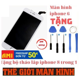 Màn hình nguyên bộ cho máy iPhone 6 [Tặng bộ sửa iPhone hoặc kính cường lực]