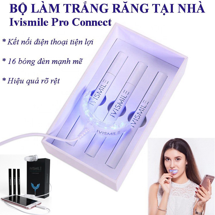 Ivismile Pro Connect làm trắng răng kết nối USB, Mobile, tự làm trắng răng tại nhà hiệu quả, tiện dụng, tiết kiệm-TIVT