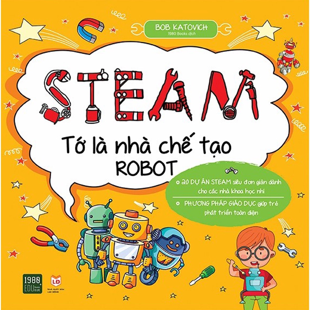 Sách - Steam - Tớ Là Nhà Chế Tạo Robot