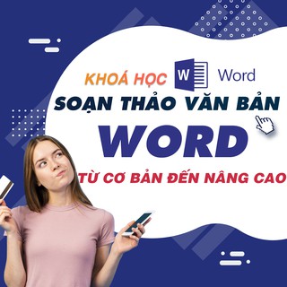Khóa học Soạn thảo văn bản WORD 365 từ cơ bản đến nâng cao UNICA