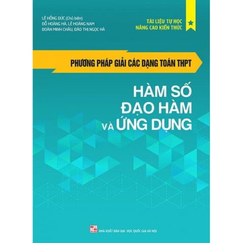 Sách - Phương Pháp Giải Các Dạng Toán THPT: Hàm Số - Đạo Hàm Và Ứng Dụng - Minh Long