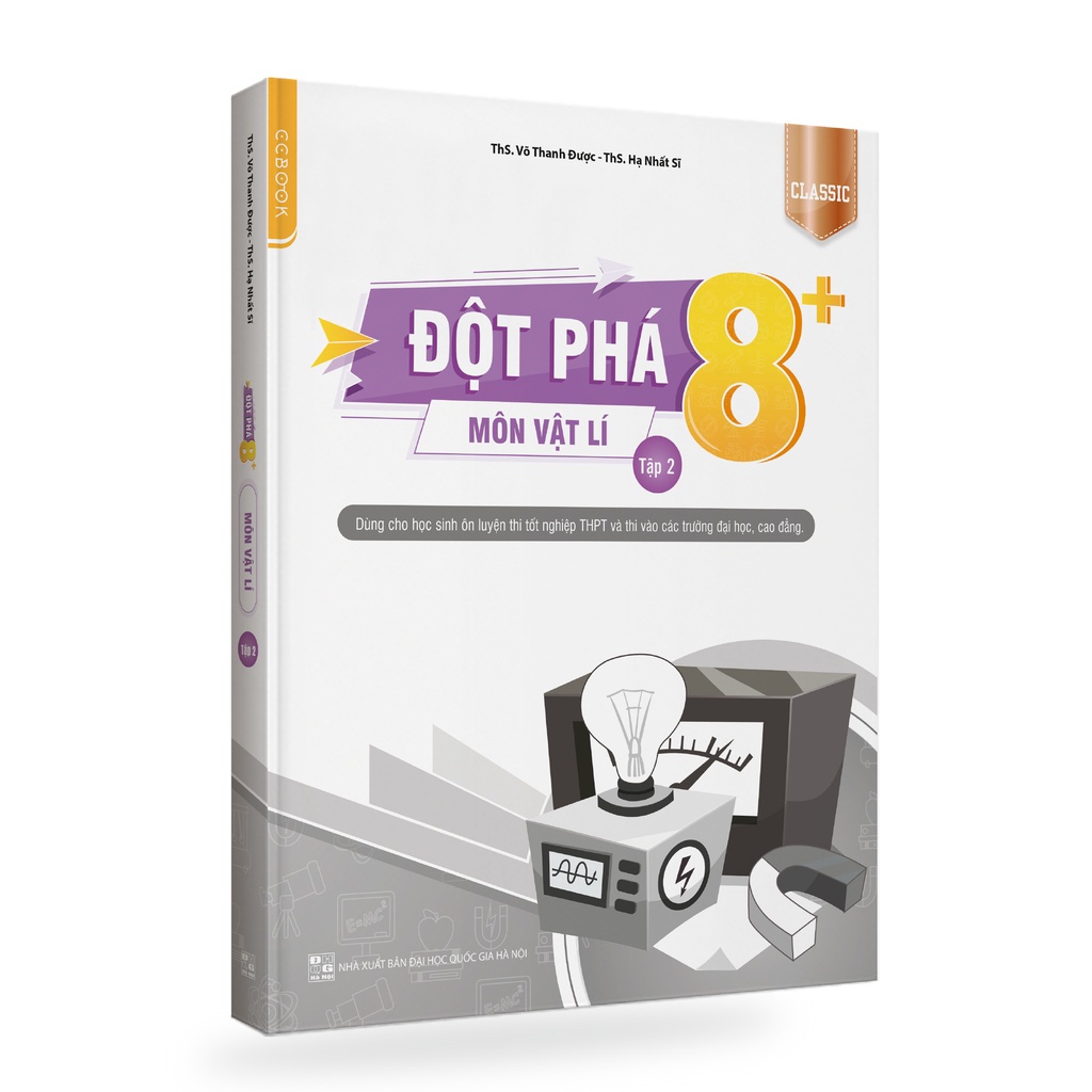 Sách - Đột phá 8+ môn Vật lí tập 2 Classic - Ôn thi đại học, THPT quốc gia