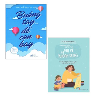 Sách - Combo Buông Tay Để Con Bay + Phương Pháp Giáo Dục Vui Vẻ Và Khoan Dung ( 2 cuốn )
