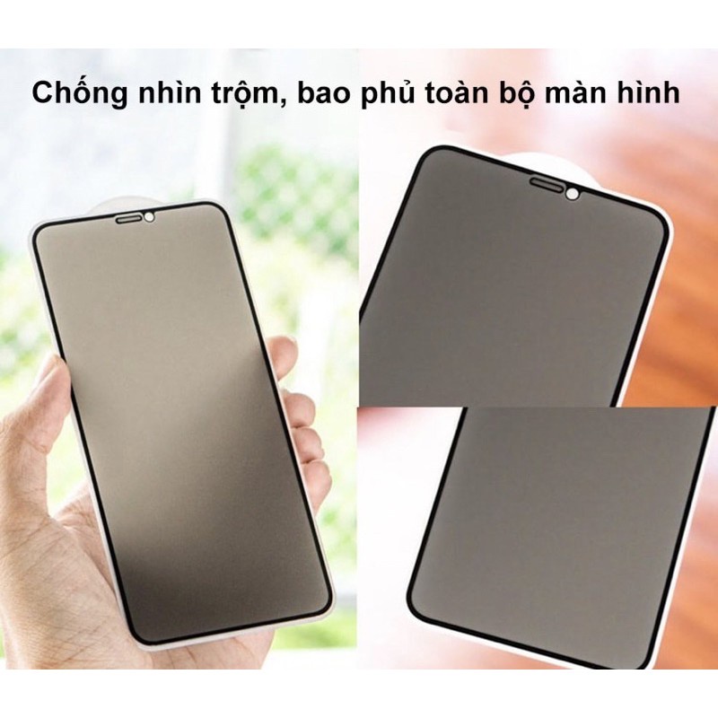 Kính Cường lực chống nhìn trộm, chống vân tay full màn iphone 6/7/8/6Plus/7Plus/X/Xr/XsMax/11/11Pro/11ProMax