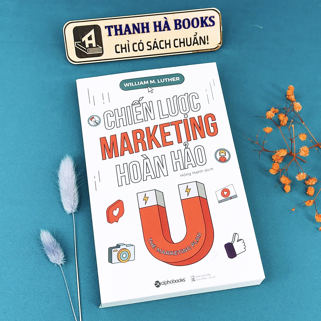 Sách - Chiến Lược Marketing Hoàn Hảo - Cẩm nang cho những chiến lược gia marketing - Thanh Hà Books