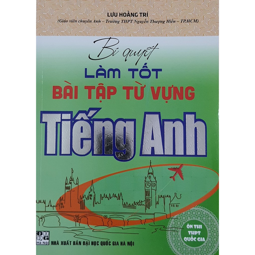 Sách - Bí quyết làm tốt bài tập từ vựng tiếng Anh (ôn thi THPT quốc gia)