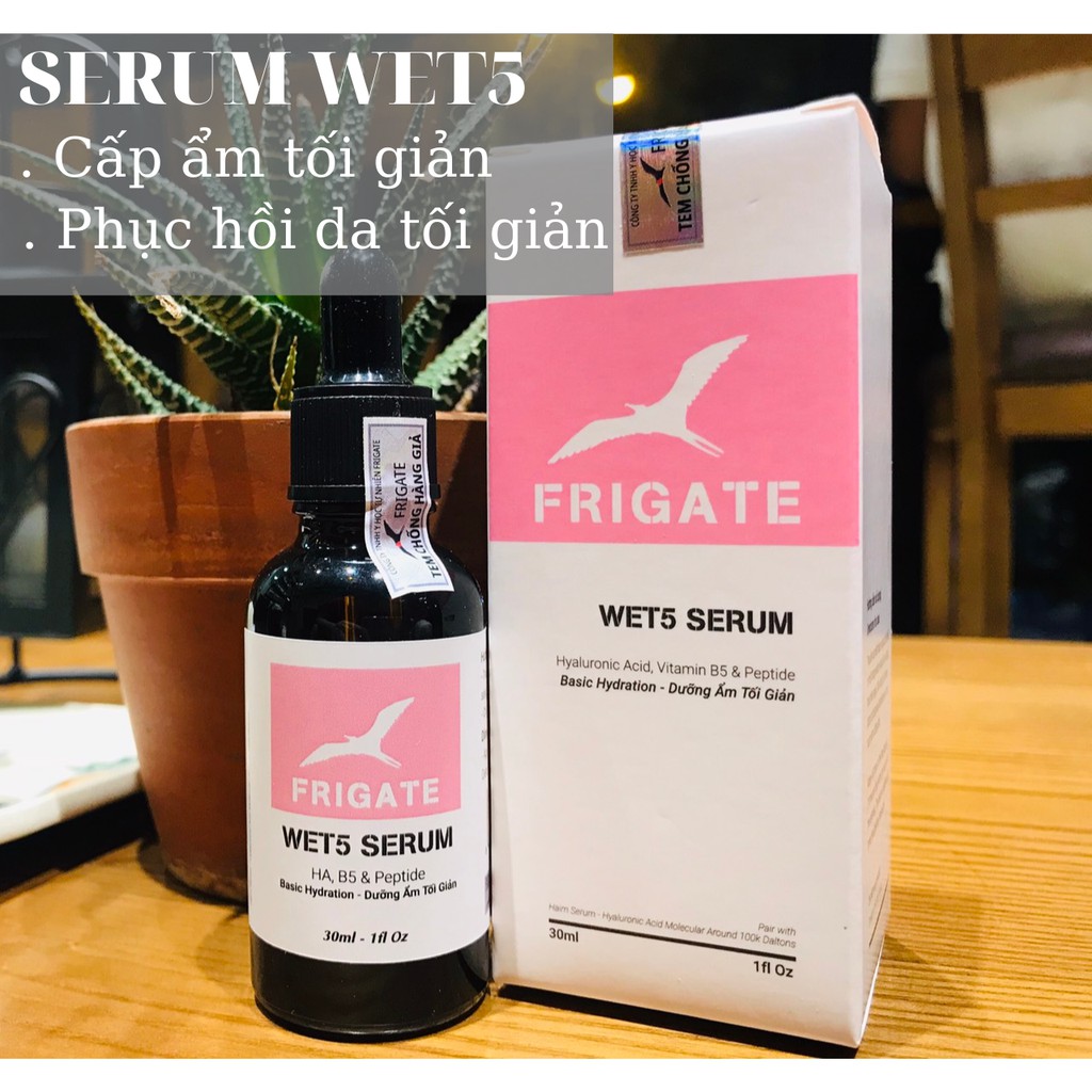 SERUM WET5 CỦA FRIGATE - CẤP ẨM VÀ PHỤC HỒI DA TỐI GIẢN