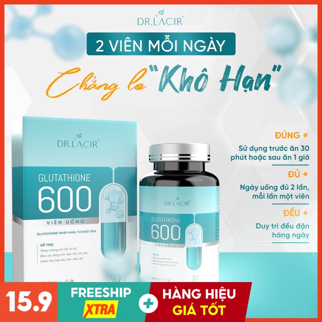 Viên Uống Trắng Da Mờ Nám Giảm Nếp Nhăn GLUTATHIONE 600 ĐR LACIR Hàng Chính Hãng