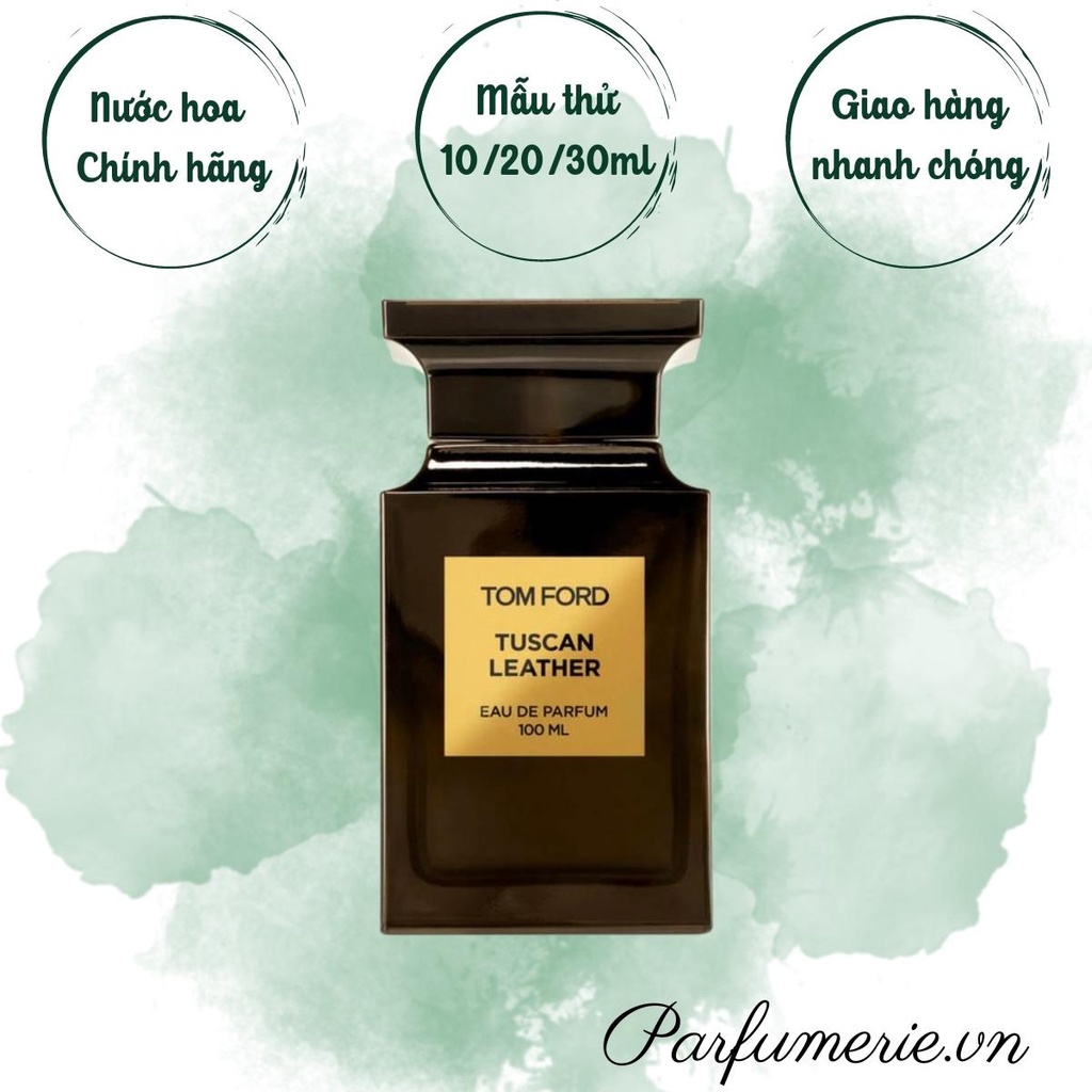 Nước hoa cao cấp Tom Ford Tuscan Leather chiết, hương Da thuộc Sang trọng, Nồng nàn đầy Lôi cuốn
