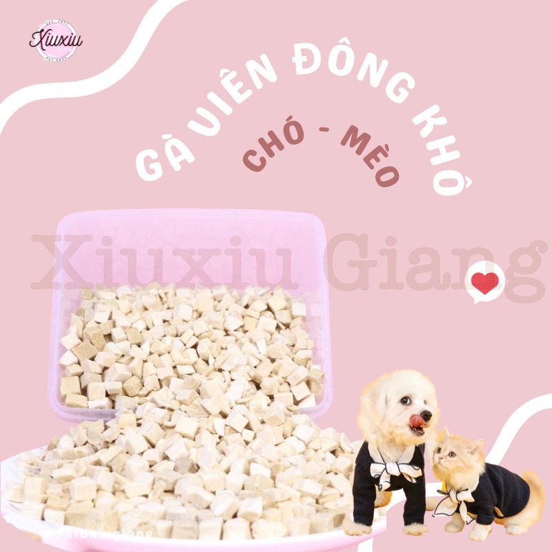 [Ngon Bổ Dưỡng] Gà Viên Đông Khô Cho Chó Mèo Xốp Ngon Dinh Dưỡng - Xiuxiu Giang