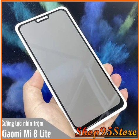 Cường lực chống nhìn Trộm Xiaomi Mi 8 lite K30 Note 3 pro Note 8 pro Redmi 6 6a Note 9s Note 9 pro Mi max 3 Mi mix 3