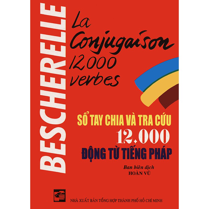 Sách - Bescherelle La conjugaison 12.000 verbes - Sổ tay chia và tra cứu 12.000 động từ tiếng Pháp