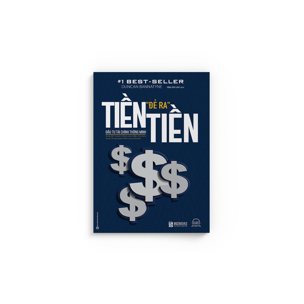 Sách - Tiền Đẻ Ra Tiền - Đầu Tư Tài Chính Thông Minh – Kỹ Năng Cho Doanh Nhân Và Doanh Nghiệp | BigBuy360 - bigbuy360.vn