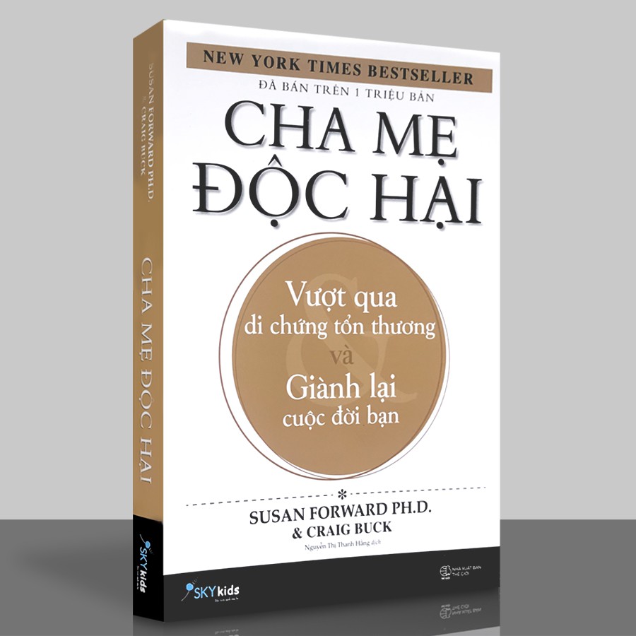 Sách - Cha mẹ độc hại – Vượt qua di chứng tổn thương và giành lại cuộc đời bạn