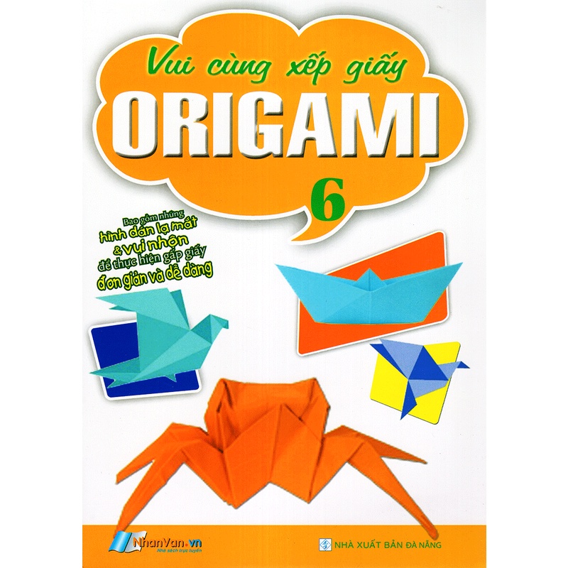Sách Vui Cùng Xếp Giấy Origami - Tập 6