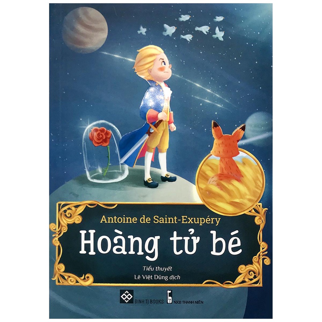 Sách - Hoàng Tử Bé - Antoine de Saint-Exupéry (Tiểu thuyết) - Một trong những cuốn sách hay nhất nhất mọi thời đại