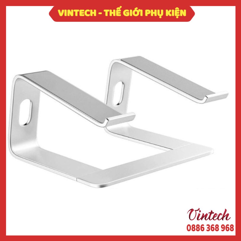 Giá đỡ MACBOOK LAPTOP nhôm tản nhiệt cao cấp để bàn cho máy tính 17 inch, 15.6 inch, 14 inch có thể tháo rời VINTECH