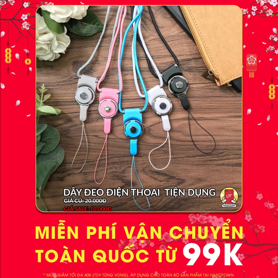 Dây đeo điện thoại tất cả các dòng máy iPhone/Samsung/Oppo/Xiaomi/Sony/LG/Huawei