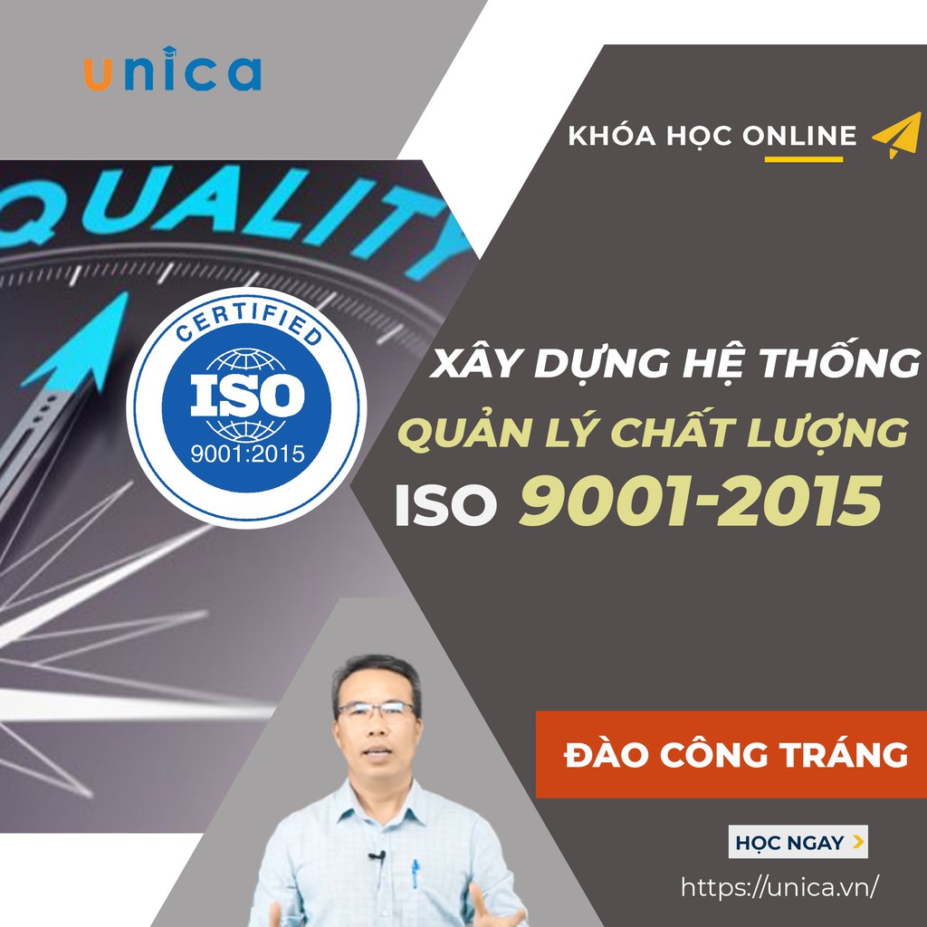 Khóa học Xây dựng hệ thống quản lý chất lượng chuẩn ISO 9001 2015 , Đào Công Tráng UNICA