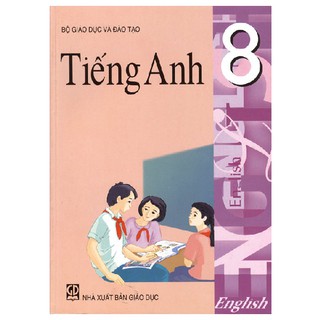 Sách - Tiếng Anh Lớp 8 (Tái Bản 2019) - 9786040186003