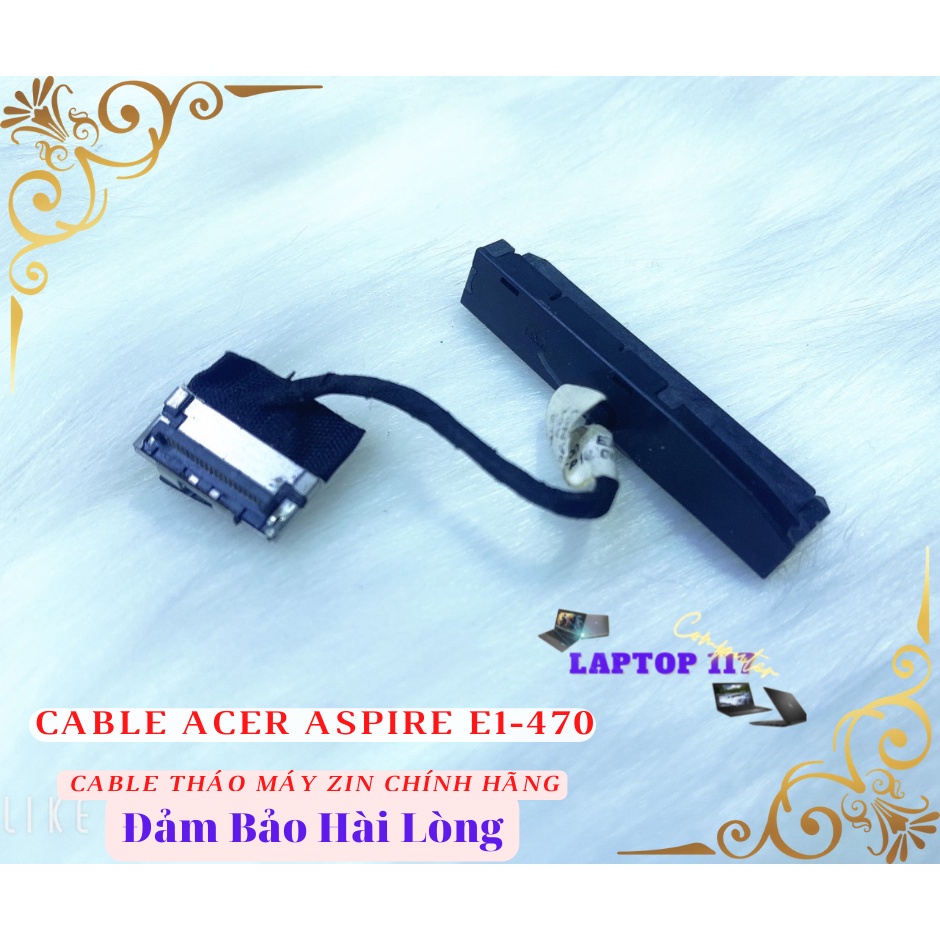 Cáp kết nối ổ cứng Acer Aspire E1-470 Zin Tháo Máy Đã Test OK