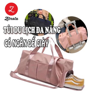 [Xả kho 3 ngày] Túi du lịch đa năng xách tay có ngăn chứa giày, túi du lịch giá rẻ - Zitnota shop