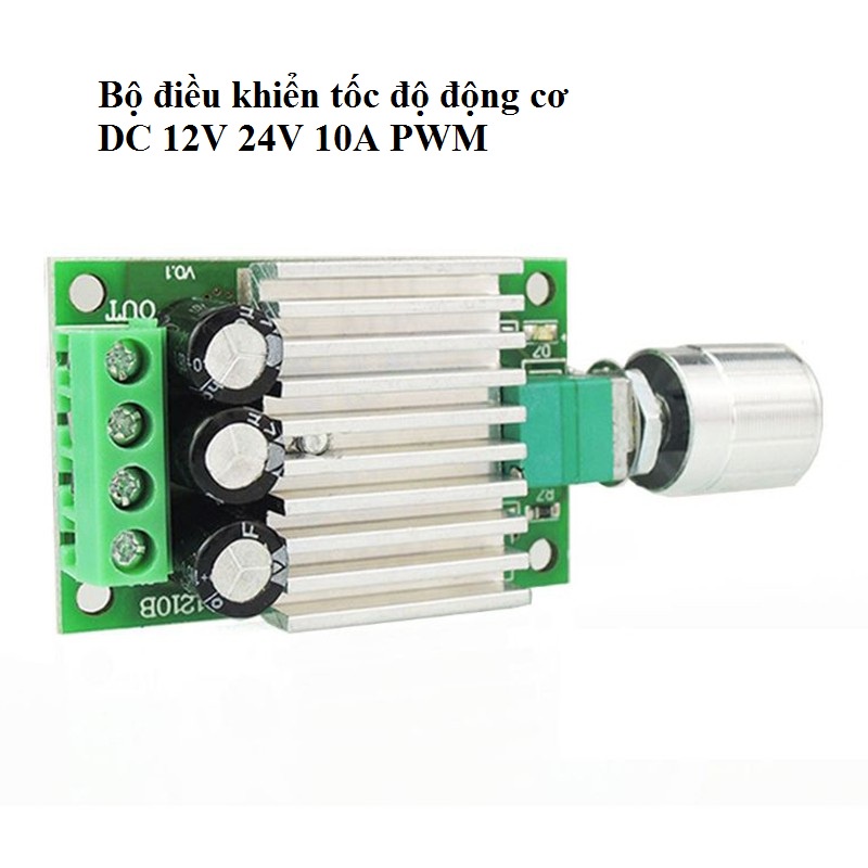 Điều Tốc Độ Động Cơ Quạt, Motor 775,795,895 Dc 12v 24v 10a Pwm