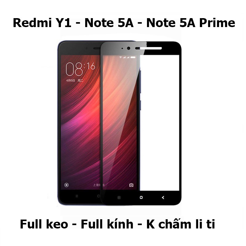 Kính cường lực full màn hình Redmi Y1 - Redmi Note 5A - Redmi Note 5A Prime