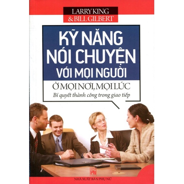 Sách - Kỹ năng nói chuyện với mọi người ở mọi nơi, mọi lúc