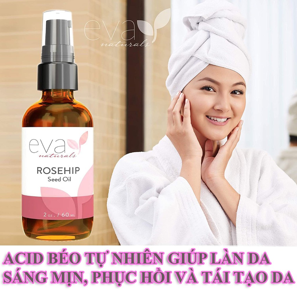 Tinh Dầu Nụ Tầm Xuân Eva Naturals Rosehip Seed Oil 60ml