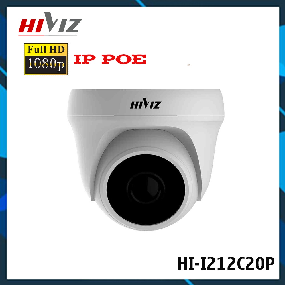 Camera IP POE HIVIZ 2.0MPX HI-I202S30DM | HI-I202C25M | HI-I212C20P - Sản phẩm chính hãng Mai hoàng