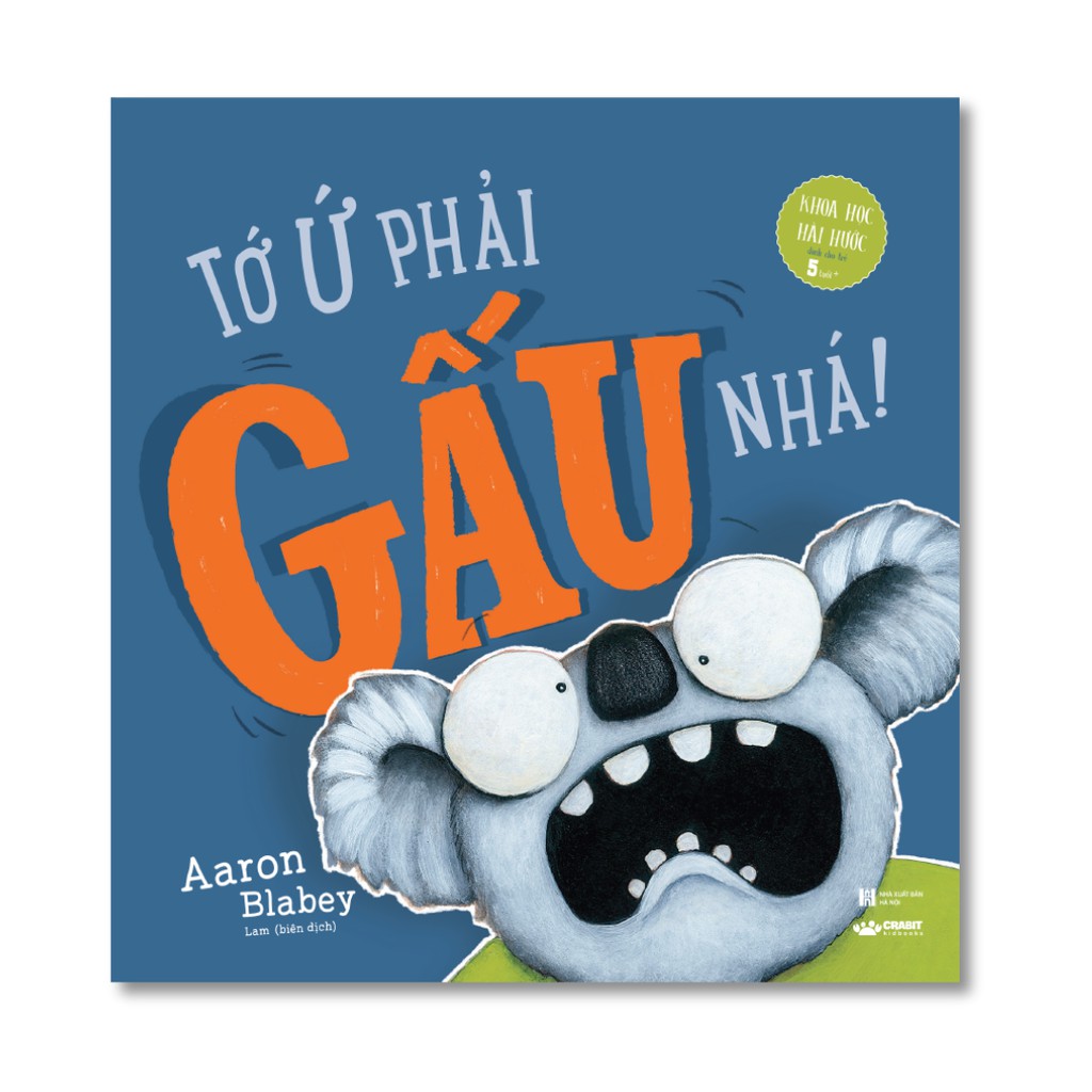 Sách - Tớ ứ phải gấu nhá! - Khoa học hài hước dành cho trẻ 5 tuổi + - Crabit Kidbooks