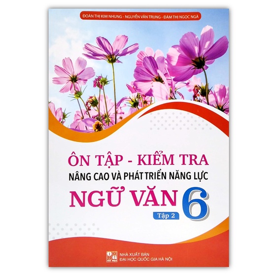 Sách - Ôn Tập - Kiểm Tra Nâng Cao Và Phát Triển Năng Lực Ngữ Văn 6 - Tập 2
