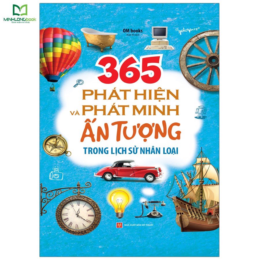 Sách - 365 phát hiện và phát minh ấn tượng trong lịch sử nhân loại - ML-TNHI-GD-220k-8936067602340