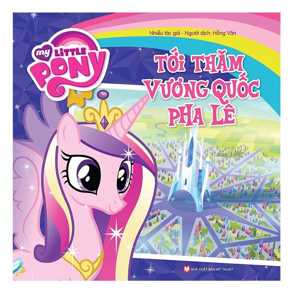 Sách - My Little Pony - Tới Thăm Vương Quốc Pha Lê