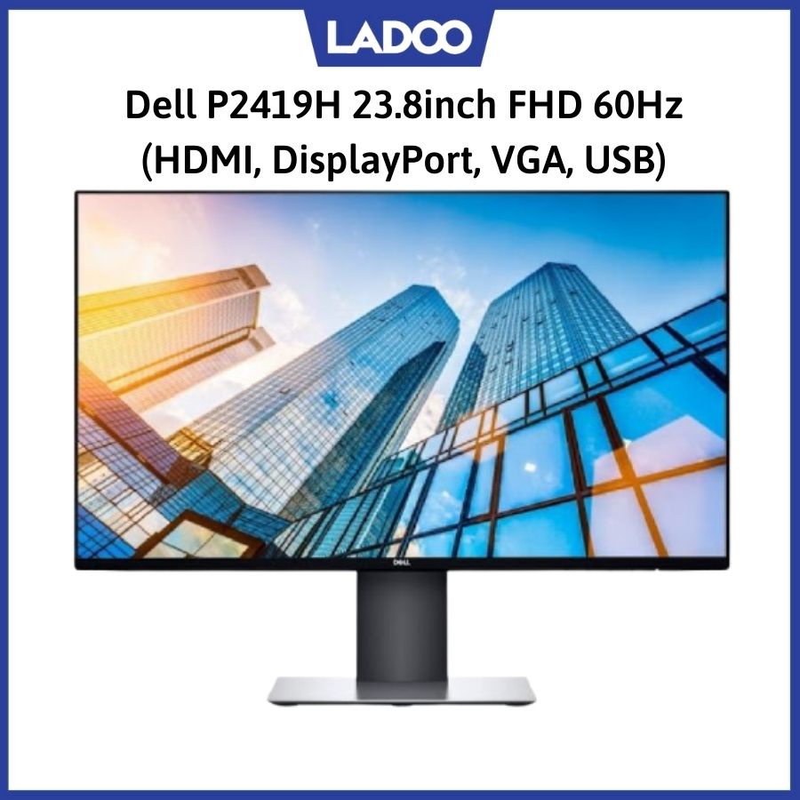Màn hình máy tính Dell P2419H 23.8inch FHD 60Hz (HDMI, DisplayPort, VGA, USB) - Bảo hành 36 tháng chính hãng