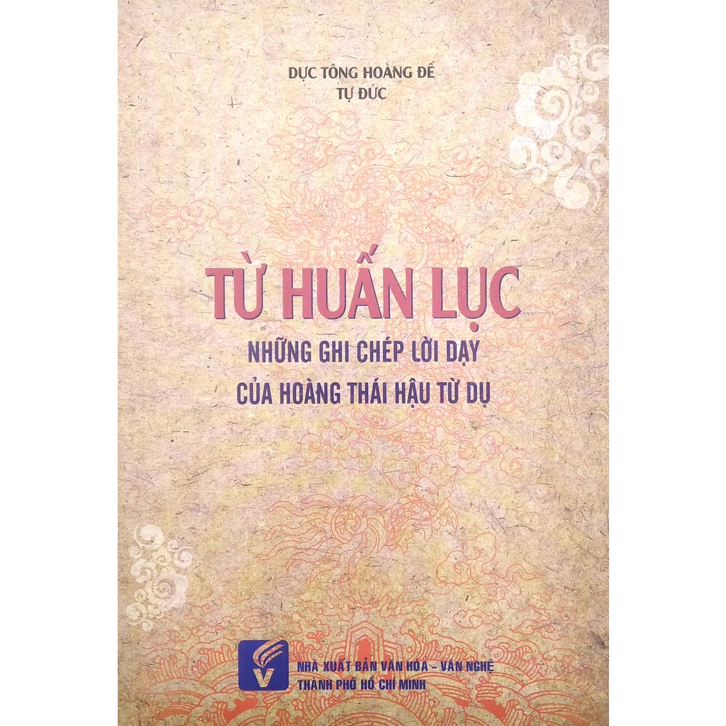 Sách Từ Huấn Lục - Những Ghi Chép Lời Dạy Của Hoàng Thái Hậu Từ Dụ