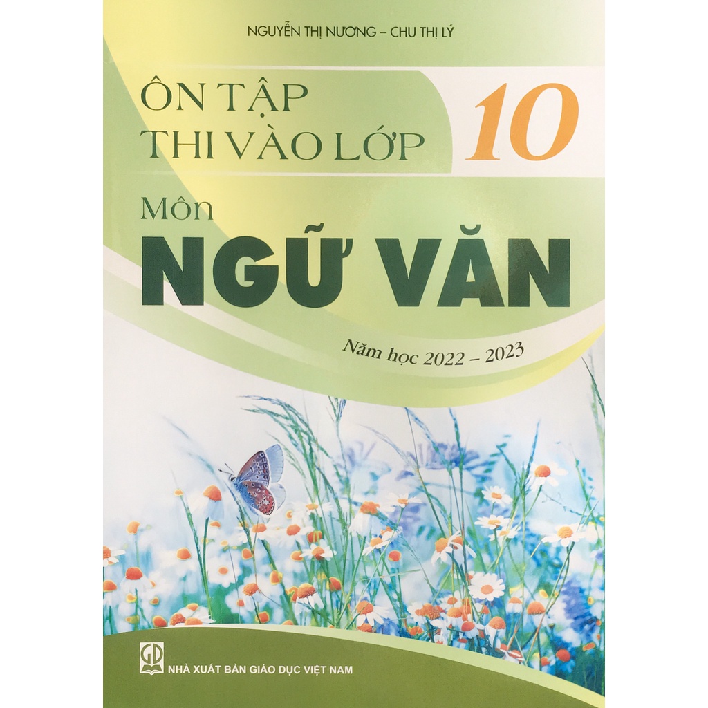 Sách Ôn tập thi vào lớp 10 môn ngữ văn (Năm học 2022-2023) - Giáo Dục