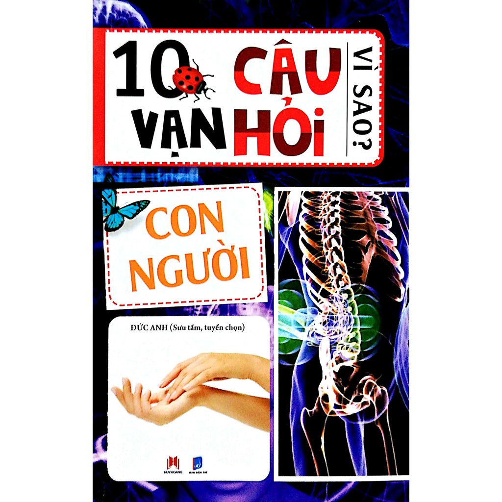 Sách Thiếu Nhi - 10 Vạn Câu Hỏi Vì Sao? Con Người - Cho Trẻ Từ 6 Tuổi - HH