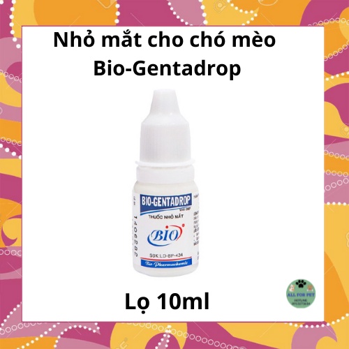 Nhỏ mắt Bio-Gentadrop lọ 10ml dùng vệ sinh mắt cho chó mèo (date 2024)