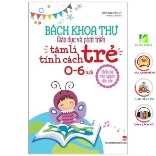 Sách - Bách Khoa Toàn Thư Giáo Dục Và Phát Triển - Tâm Lý Tính Cách Trẻ 0-6 Tuổi [Minh Long]